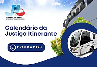 Justiça Itinerante divulga calendário de atendimentos em Dourados e região