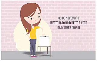 3 de novembro  Dia da Instituição do Direito ao Voto da Mulher