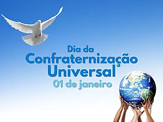 Dia da Confraternização Universal  1º de Janeiro