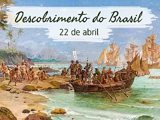 Descobrimento do Brasil é lembrado em 22 de abril e marca início da história colonial
