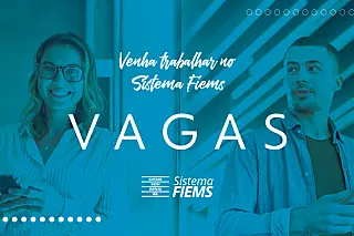 Sistema Fiems abre processo seletivo para 16 vagas