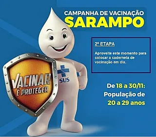 ESTÁ CHEGANDO A 2ª FASE DA CAMPANHA DE VACINAÇÃO CONTRA O SARAMPO