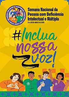 Semana Nacional da Pessoa com Deficiência Intelectual e Múltipla reforça luta por inclusão e respeit