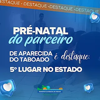 Aparecida do Taboado foi destaque estadual com o programa "Pré-Natal do Parceiro"