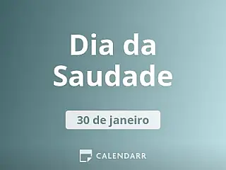 Dia da Saudade 30 de Janeiro de 2026 (Sexta-feira)