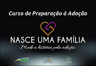 Curso de Preparação à Adoção Nasce uma Família