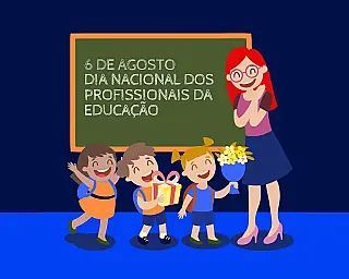 Dia Nacional dos Profissionais da Educação é celebrado em 6 de agosto