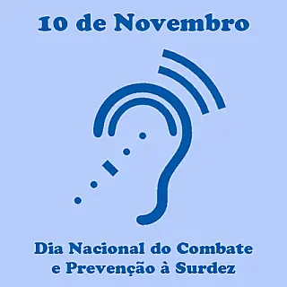 Dia Nacional de Prevenção e Combate à Surdez