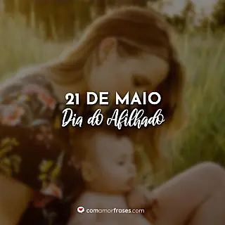 Dia do Afilhado
 21 de Maio