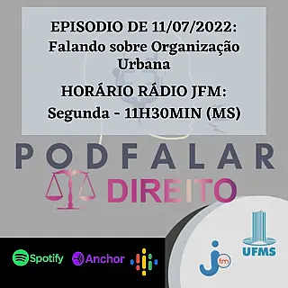 PodCast PodFalar Direito fala sobre Organização Urbana