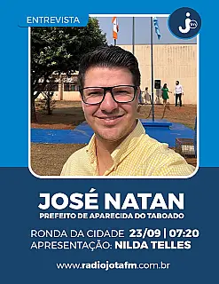 Prefeito José Natan será entrevistado na Rádio Jota FM nesta terça-feira (23)