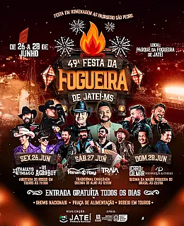 49ª Festa da Fogueira de Jateí, shows, rodeio e a tradicional queima da maior fogueira do Brasil