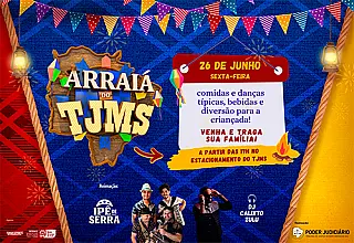 Arraiá do TJMS será realizado no dia 26 de junho em Campo Grande