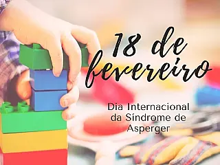 18 de Fevereiro Dia Internacional da Síndrome de Asperger