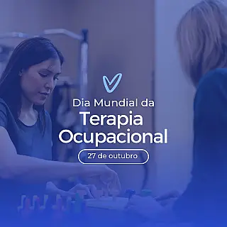 Dia Mundial da Terapia Ocupacional destaca a importância da autonomia e da qualidade de vida