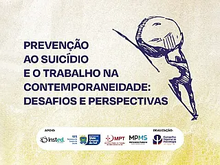 MPMS apoia evento sobre saúde mental e trabalho com foco na prevenção ao suicídio