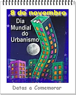 O Dia Mundial do Urbanismo é comemorado neste dia 8 de novembro
