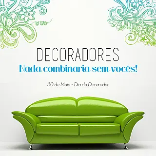 30 de maio Dia do Decorador
