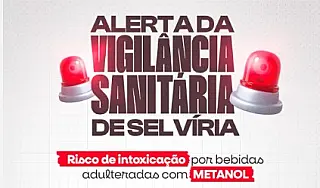 Vigilância Sanitária de Selvíria alerta sobre risco de bebidas adulteradas com metanol