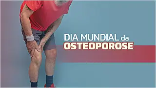 Dia Mundial da Osteoporose