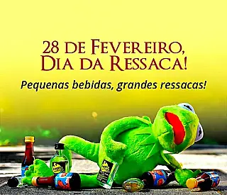 Dia da Ressaca
 28 de Fevereiro de 2024