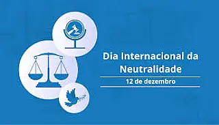 12 de dezembro: Dia Internacional da Neutralidade reforça compromisso global com a paz